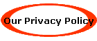 Our Privacy Policy